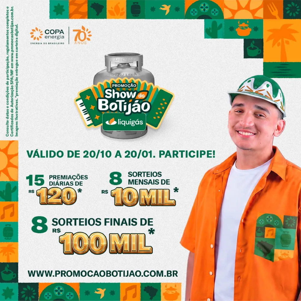 Promoção Show do Botijão Liquigás: válida de 20/10 a 20/01, com 15 premiações diárias de R$ 120, 8 sorteios mensais de R$ 10 mil e 8 sorteios finais de R$ 100 mil